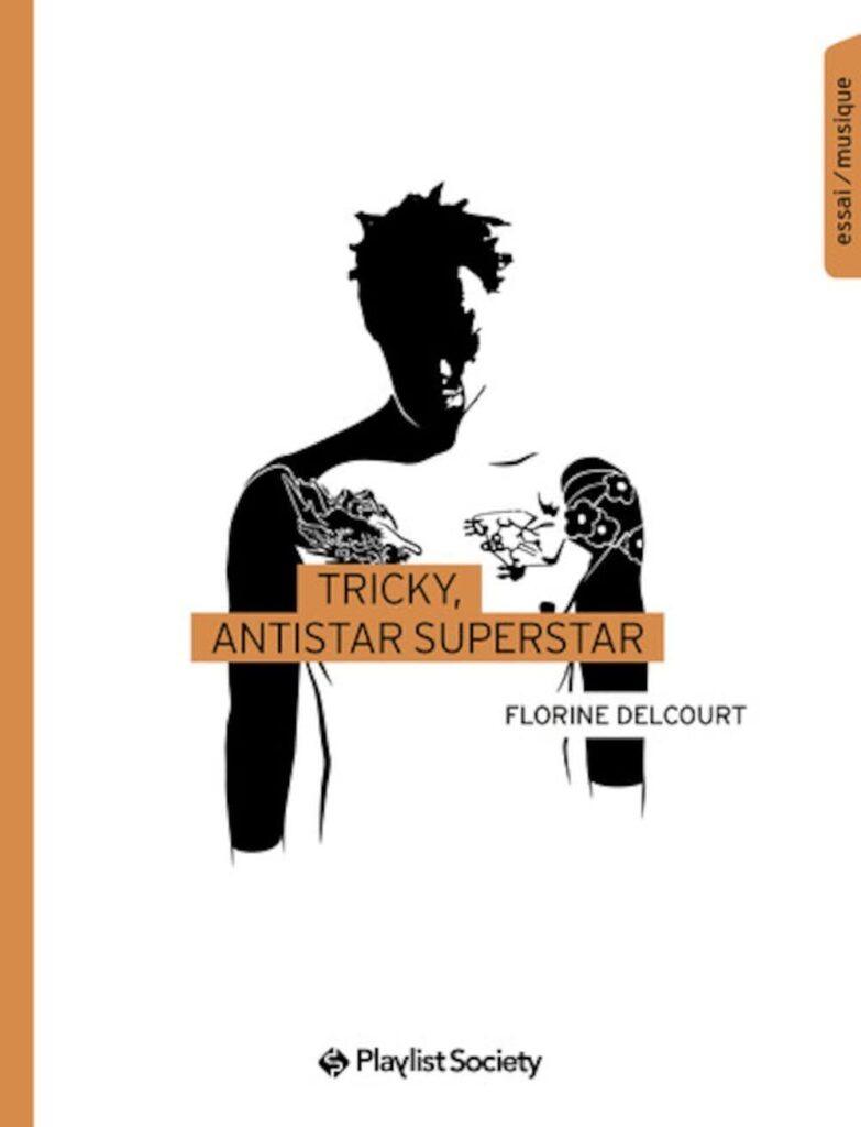Tricky, antistar superstar (2023) de Florine Delcourt, aux éditions Playlist Society.