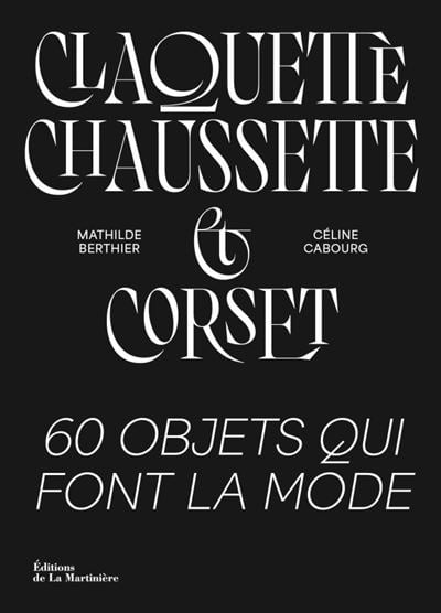 dictionnaire Claquette, chaussette et corset de Mathilde Berthier et Céline Cabourg