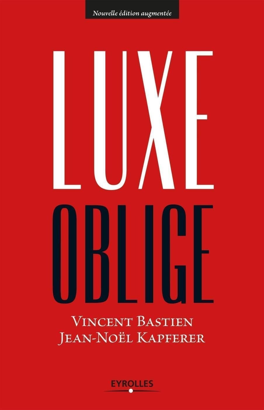 livre marketing mode Luxe oblige de Vincent Bastien et Jean-Noël Kapferer 