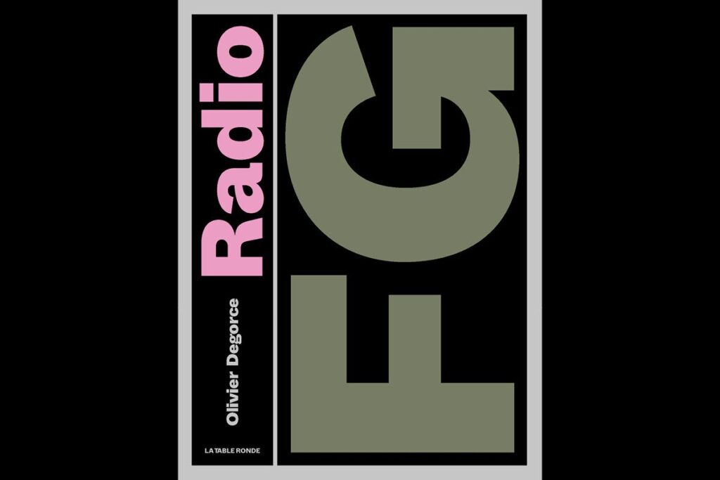 Radio FG (2025) d’Olivier Degorce, disponible aux éditions Table ronde.