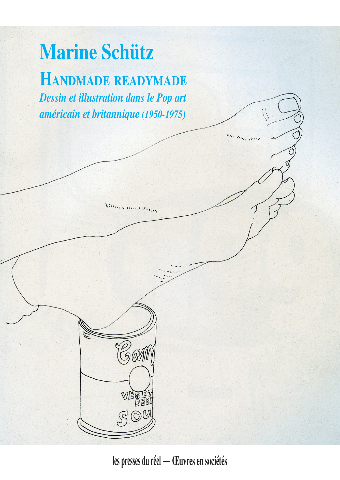 Couverture du livre Handmade Readymade. Dessin et illustration dans le Pop art américain et britannique (1950-1975), par Marine Schütz (2025) aux Éditions Les presse du réel.