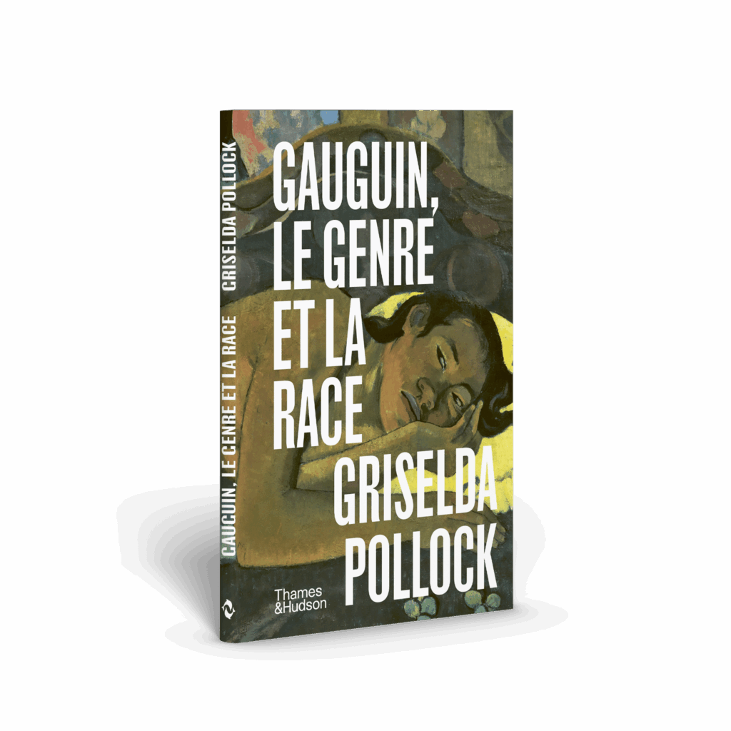 Gauguin le genre et la race Griselda Pollock