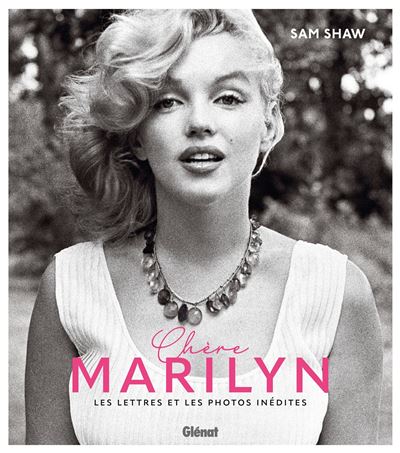 Le livre Chère Marilyn sur Marilyn Monroe.