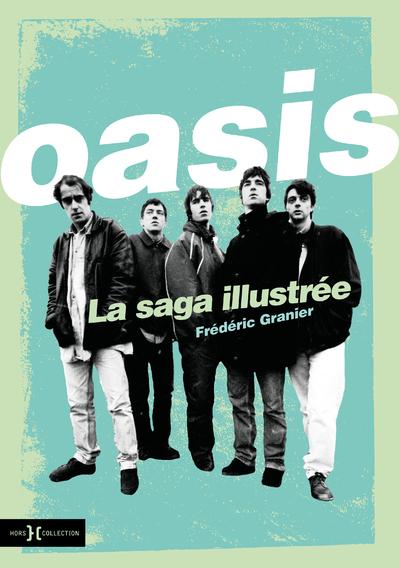 La couverture du livre Oasis la saga illustrée.