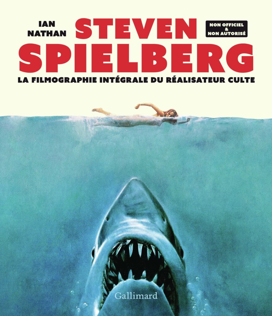 La couverture du livre Steven Spielberg. La filmographie intégrale du réalisateur culte.